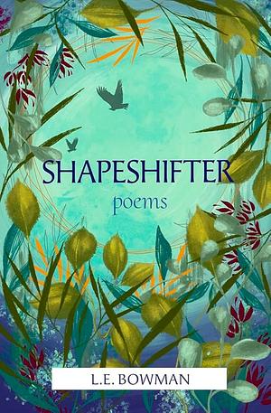 Shapeshifter by L. E. Bowman