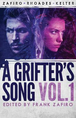 A Grifter's Song Vol. 1 by Lawrence Kelter, Frank Zafiro, Jd Rhoades