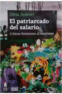 El patriarcado del salario: Críticas feministas al marxismo by Silvia Federici
