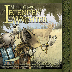 Mouse Guard: Legenden der Wächter 1 by Karl Kerschl, Jason Shawn Alexander, Terry Moore, Ted Naifeh, David Petersen, Lowell Francis, Nate Pride, Mark Smylie, Jeremy A. Bastian, Gene Ha, Sean Rubin, Alex Kain, Katie Cook, Guy Davis, Craig Rousseau, Alex Sheikman