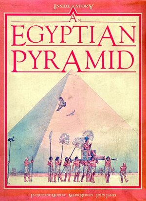 An Egyptian Pyramid by Mark Bergin, Jacqueline Morley