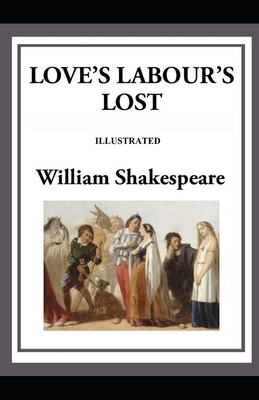 Love's Labour's Lost illustrated by William Shakespeare