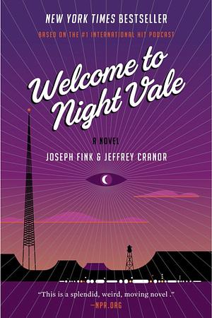 Welcome to Night Vale by Joseph Fink, Jeffrey Cranor