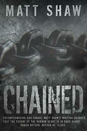Chained by Matt Shaw