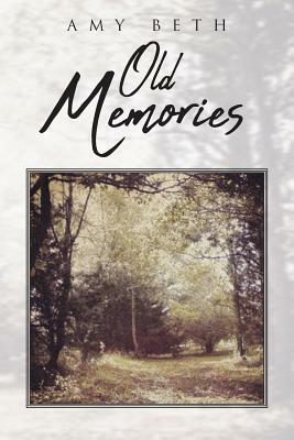 Old Memories by Amy Beth