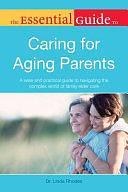 The Essential Guide to Caring for Aging Parents by Linda Rhodes, Linda M. Colvin Rhodes