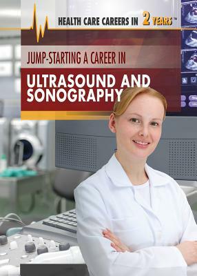Jump-Starting a Career in Ultrasound and Sonography by Corona Brezina