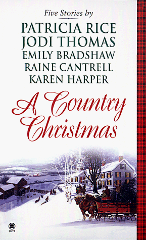 A Country Christmas by Percy V. Bradshaw, Emily Bradshaw, Stuart A. Rice, Audrey Thomas, Karen Harper, Patricia Rice, Jodi Thomas, Raine Cantrell