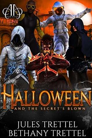 Halloween and the Secret's Blown by Jules Trettel, Bethany Trettel