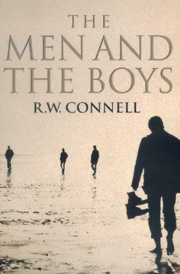 The Men and the Boys by Raewyn Connell