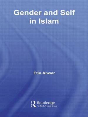 Gender and Self in Islam by Etin Anwar