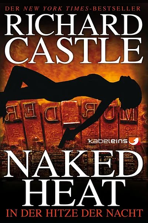 Naked Heat by Richard Castle