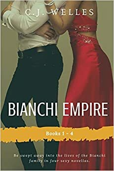 Bianchi Empire: Books 1-4 by C.J. Welles