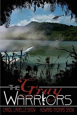 The Gray Warriors by Howard Thomas Snow Jr, Carol Snow