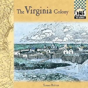 The Virginia Colony by Tamara L. Britton