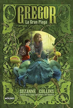 Gregor: La Gran Plaga by Suzanne Collins