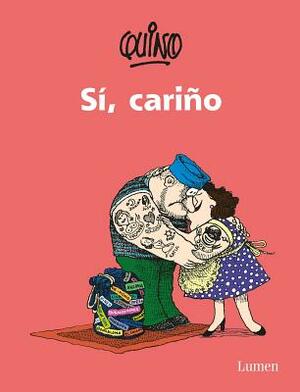 Sí, Cariño / Yes, ? Dear. by Quino Quino