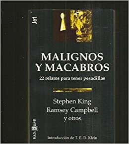 Malignos y macabros: 22 relatos para tener pesadillas by Robert E. Weinberg, Basil Copper, Lucy Taylor, Michael Blumlein, Nancy A. Collins, Stuart M. Kaminsky, David J. Schow, Kathe Koja, John Lutz, Michael O'Donoghue, Ramsey Campbell, Douglas E. Winter, John Peyton, Edward E. Kramer, Kathryn Ptacek, Bob Burden, Richard Laymon, Ed Gorman, Stephen King, Karl Edward Wagner, Martin H. Greenberg, George C. Chesbro, John Shirley