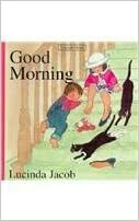 Good Morning by Lucinda Jacob