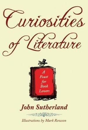 Curiosities Of Literature by John Sutherland