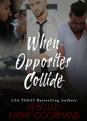 When Opposites Collide Boxset by H.J. Bellus, Kathy Coopmans