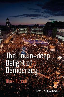 Down-Deep Delight of Democracy by Mark Purcell