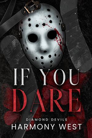 If You Dare: A Dark Hockey Bully Romance by Harmony West