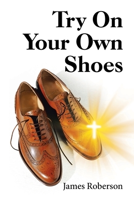 Try on Your Own Shoes by James Roberson