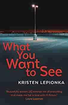 What You Want to See (Roxane Weary 2) by Kristen Lepionka