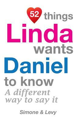 52 Things Linda Wants Daniel To Know: A Different Way To Say It by Levy, J. L. Leyva, Simone