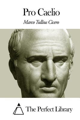 Pro Caelio by Marcus Tullius Cicero