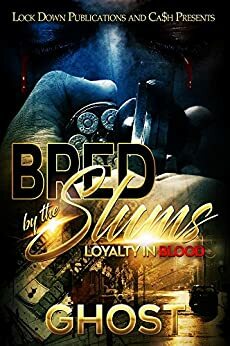 Bred by the Slums: Loyalty in Blood by ghost
