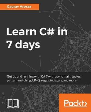 Learn C# in 7 Days by Gaurav Aroraa