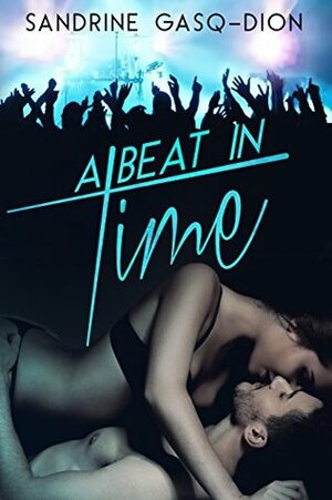 A Beat in Time by Sandrine Gasq-Dion