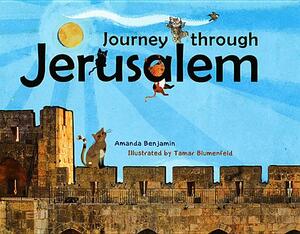 Journey Through Jerusalem by Amanda Benjamin