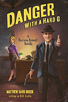 Danger ...With a Hard G by Matthew David Brozik