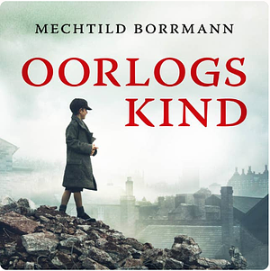 Oorlogskind by Olga Groenewoud, Mechtild Borrmann