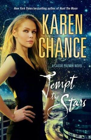Tempt The Stars: A Cassie Palmer Novel by Karen Chance