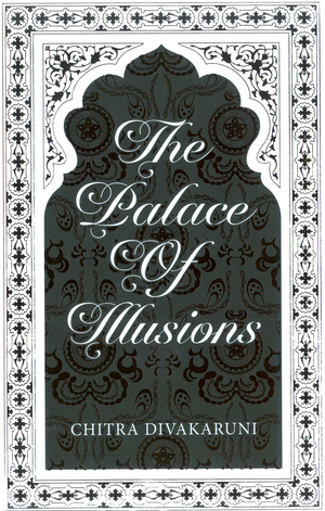 The Palace of Illusions by Chitra Banerjee Divakaruni