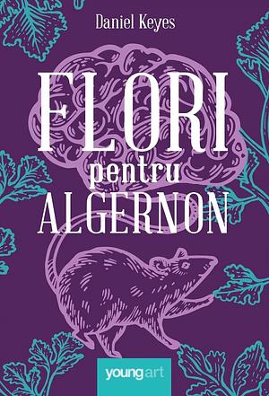 Flori pentru Algernon by Daniel Keyes