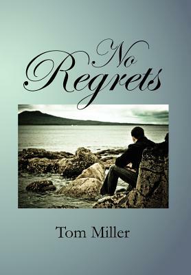 No Regrets by Tom Miller