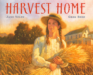 Harvest Home by Jane Yolen, Greg Shed