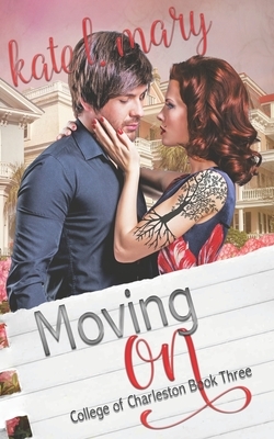 Moving On by Kate L. Mary