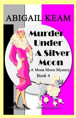 Murder Under A Silver Moon by Abigail Keam