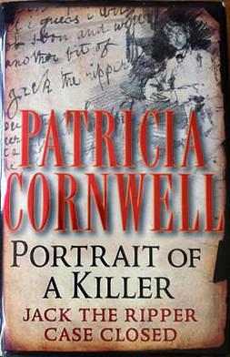 Portrait of a Killer: Jack the Ripper -- Case Closed by Patricia Cornwell