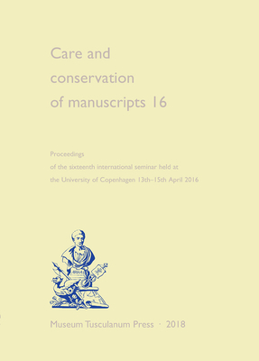 Care and Conservation of Manuscripts 16 by Matthew Driscoll
