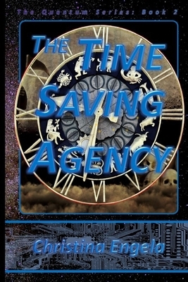 The Time Saving Agency: Quantum Book 2 by Christina Engela