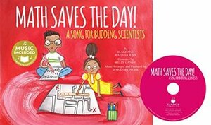 Math Saves the Day!: A Song for Budding Scientists (My First Science Songs: STEM) by Kelly Canby, Katie And Hoena, Blake Hoena, Mark Oblinger