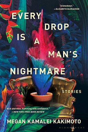 Every Drop Is a Man's Nightmare by Megan Kamalei Kakimoto