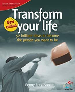 Transform Your Life by Penny Ferguson